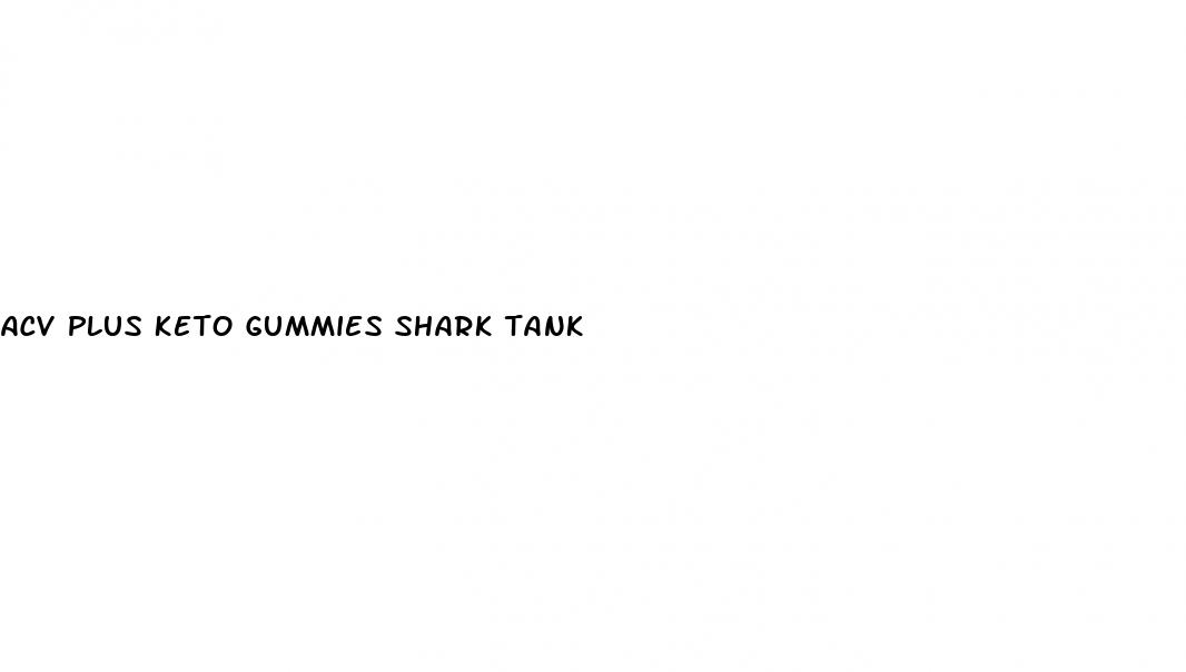 acv plus keto gummies shark tank