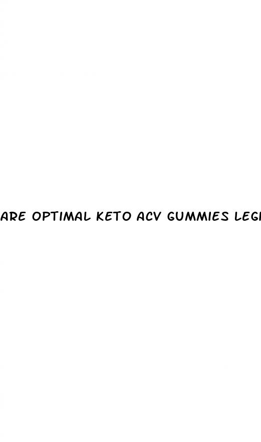 are optimal keto acv gummies legit