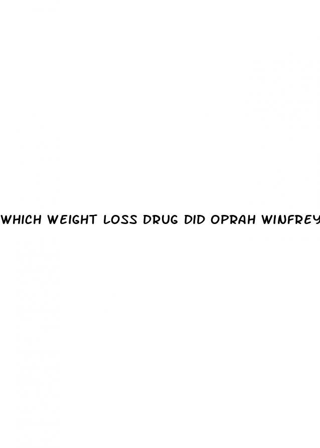 which weight loss drug did oprah winfrey use