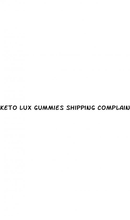 keto lux gummies shipping complaints