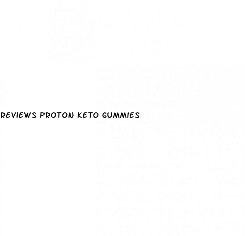 reviews proton keto gummies