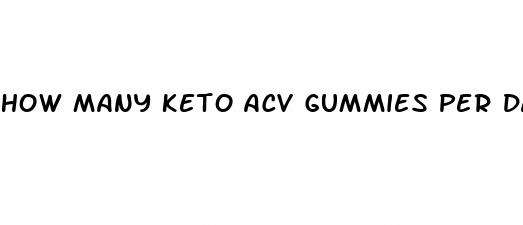 how many keto acv gummies per day