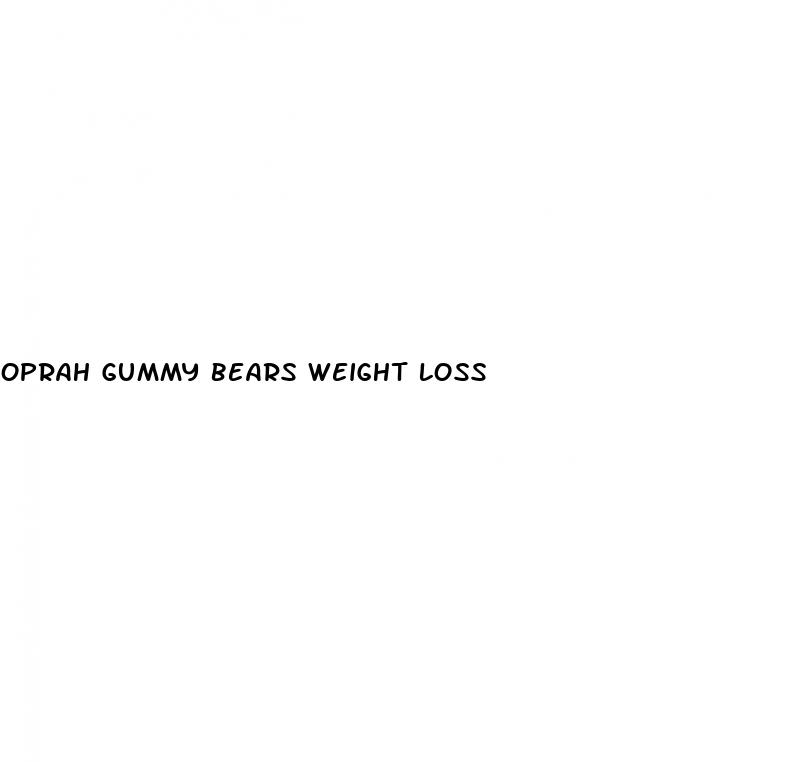 oprah gummy bears weight loss