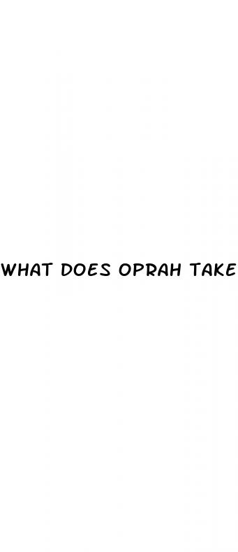 what does oprah take for weight loss