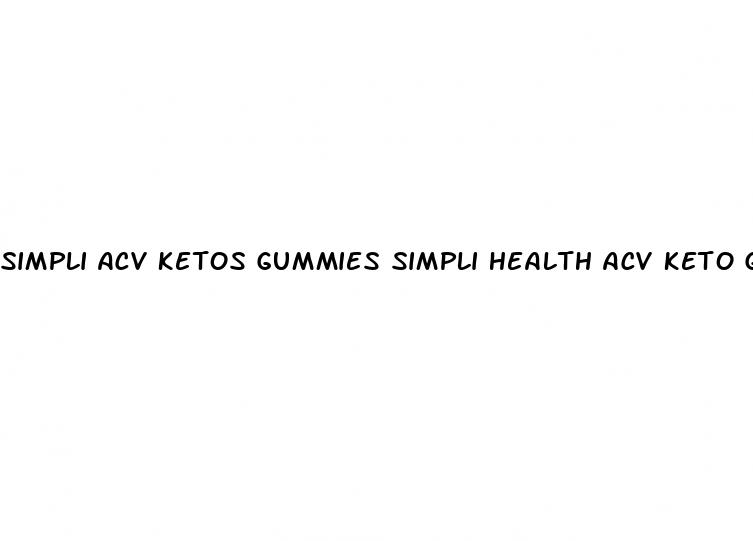 simpli acv ketos gummies simpli health acv keto gummies