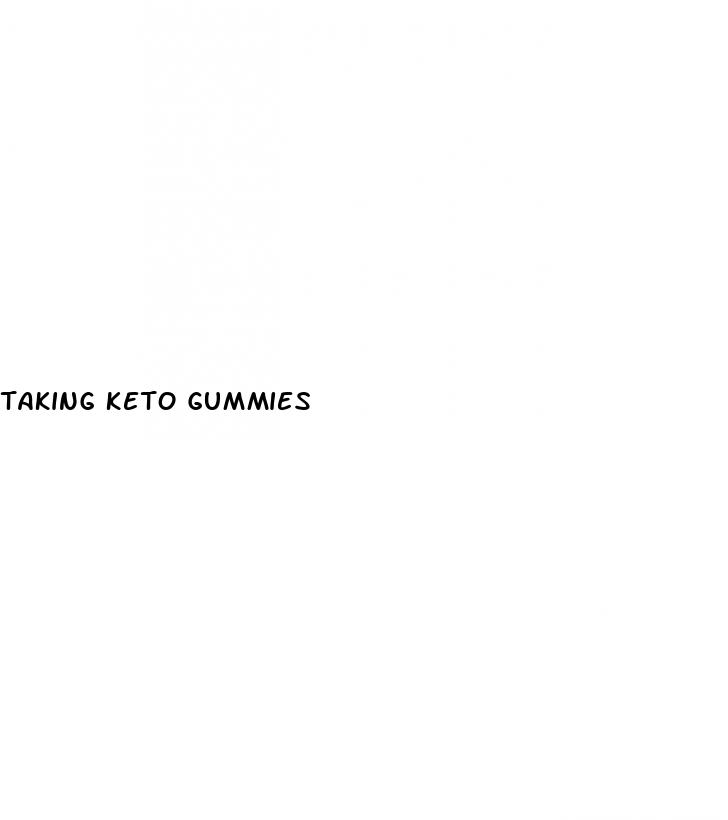 taking keto gummies