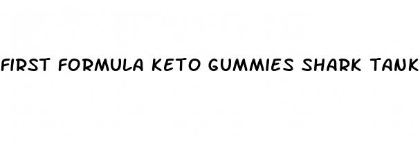 first formula keto gummies shark tank