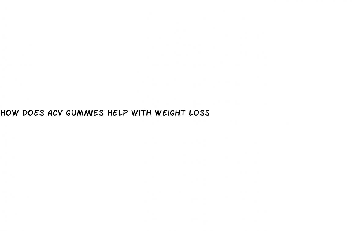 how does acv gummies help with weight loss