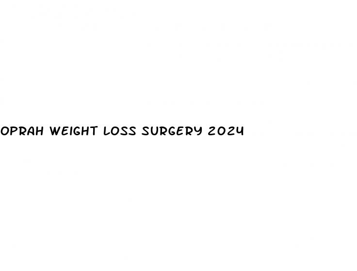 oprah weight loss surgery 2024