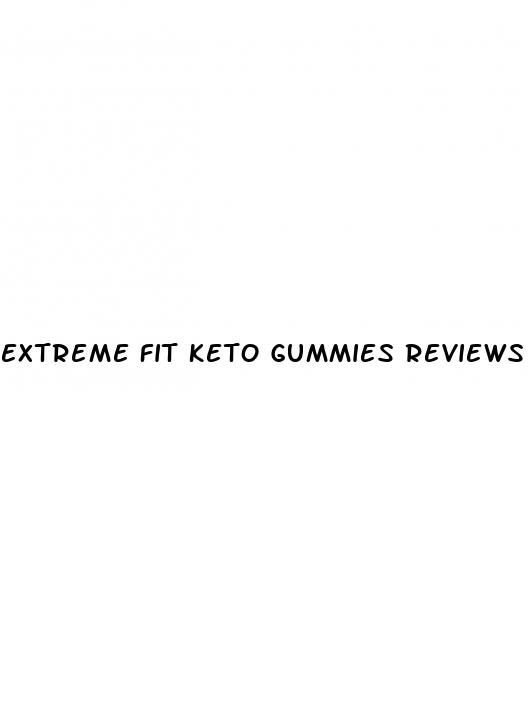 extreme fit keto gummies reviews