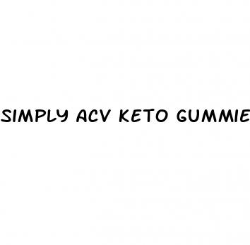 simply acv keto gummies reviews