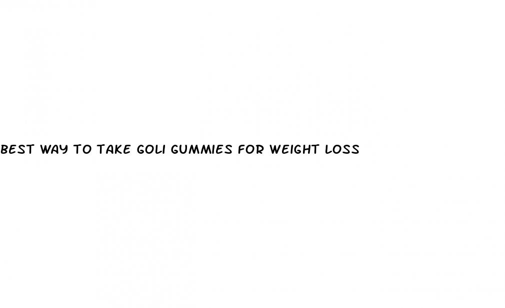 best way to take goli gummies for weight loss