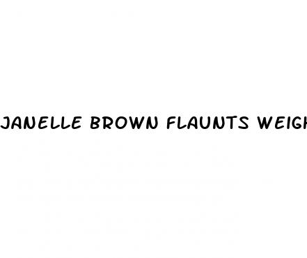 janelle brown flaunts weight loss you tube