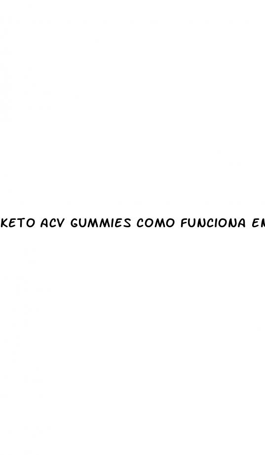 keto acv gummies como funciona en espa