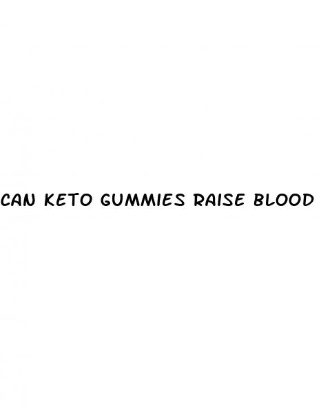 can keto gummies raise blood pressure