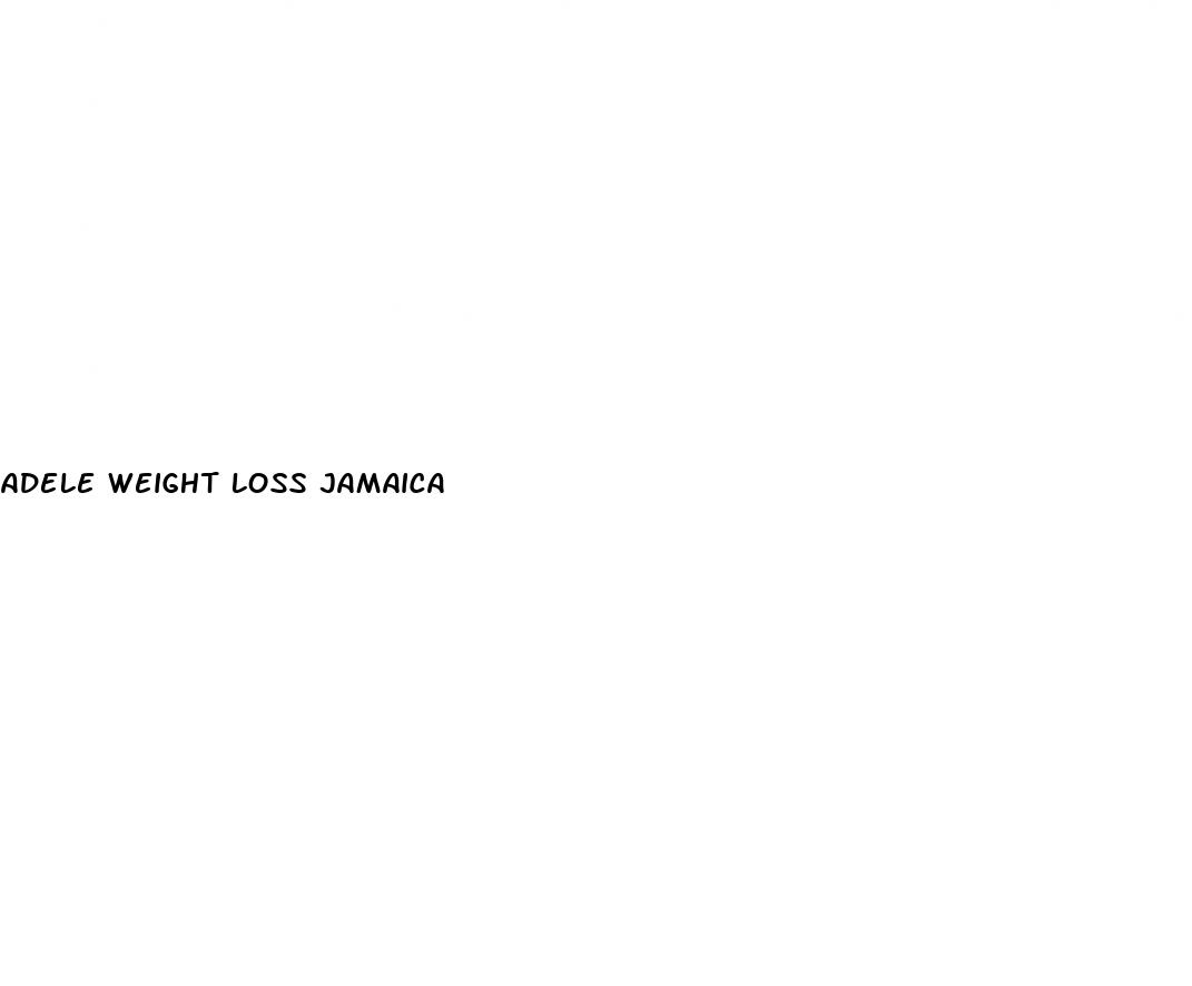 adele weight loss jamaica