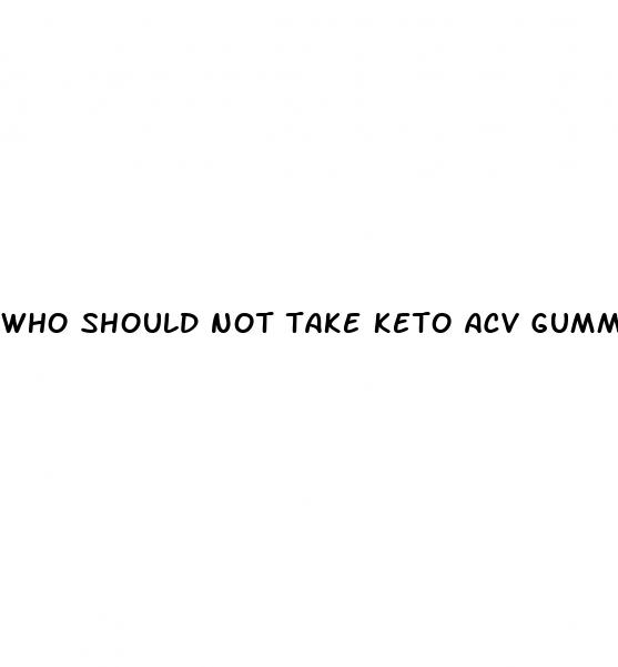 who should not take keto acv gummies