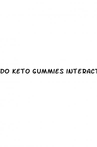 do keto gummies interact with other medications