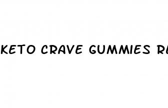 keto crave gummies reviews weight loss