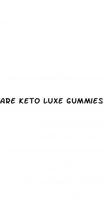 are keto luxe gummies a scam