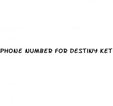 phone number for destiny keto gummies