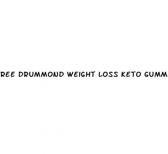 ree drummond weight loss keto gummies