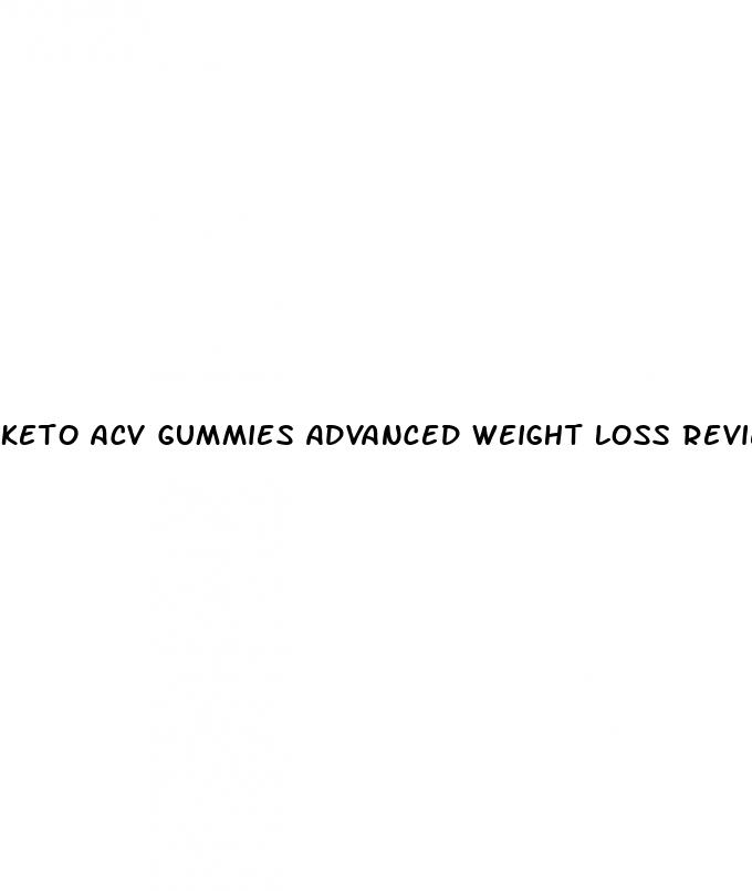 keto acv gummies advanced weight loss reviews