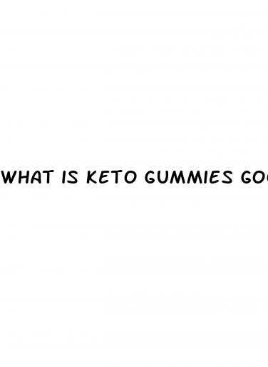 what is keto gummies good for