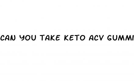 can you take keto acv gummies with metformin