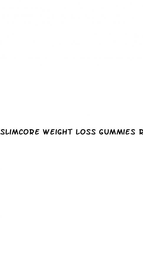 slimcore weight loss gummies review