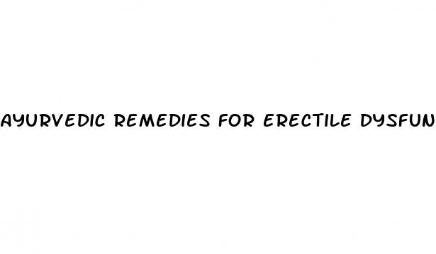 ayurvedic remedies for erectile dysfunction