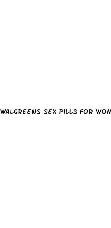 walgreens sex pills for woman