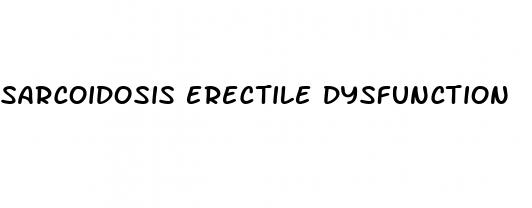 sarcoidosis erectile dysfunction