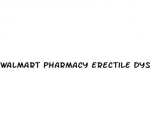 walmart pharmacy erectile dysfunction