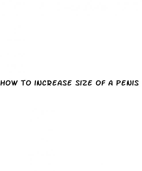 how to increase size of a penis