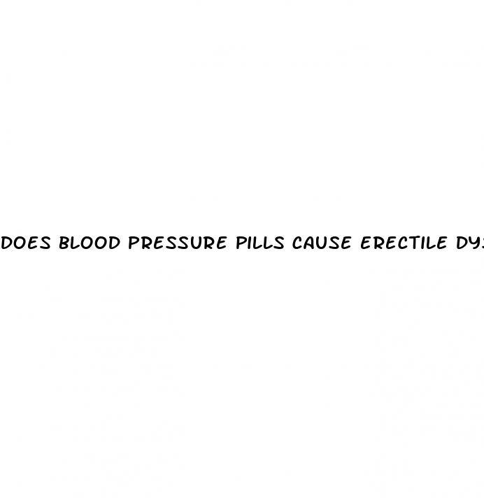 does blood pressure pills cause erectile dysfunction