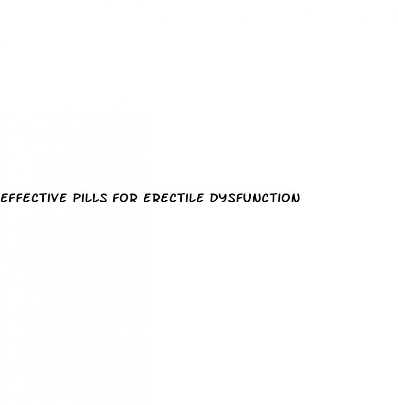 effective pills for erectile dysfunction