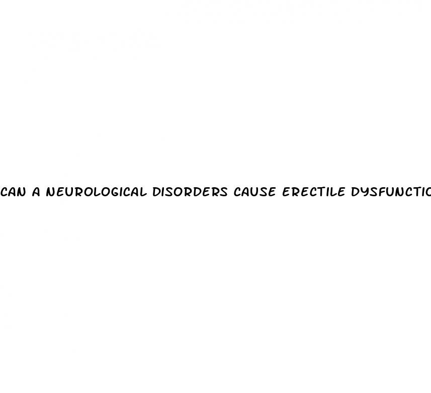 can a neurological disorders cause erectile dysfunction