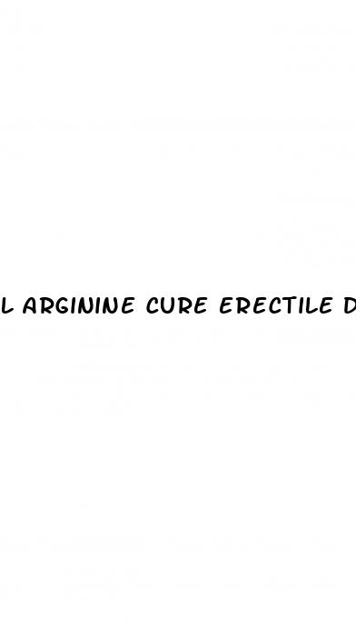 l arginine cure erectile dysfunction