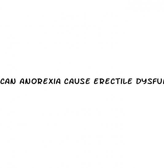 can anorexia cause erectile dysfunction