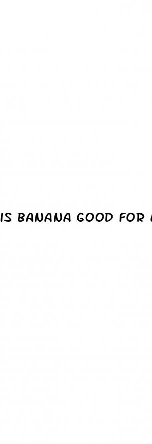 is banana good for erectile dysfunction