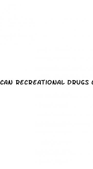 can recreational drugs cause erectile dysfunction