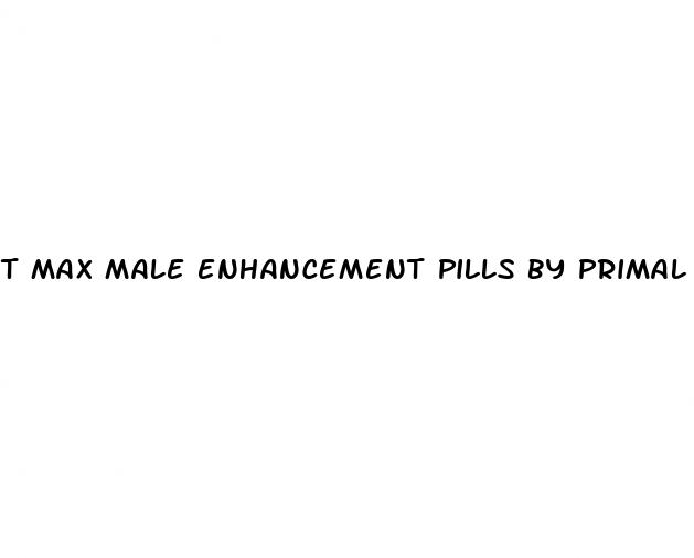 t max male enhancement pills by primal force