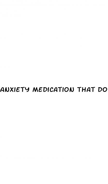 anxiety medication that doesn t cause erectile dysfunction