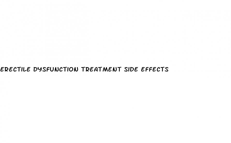 erectile dysfunction treatment side effects