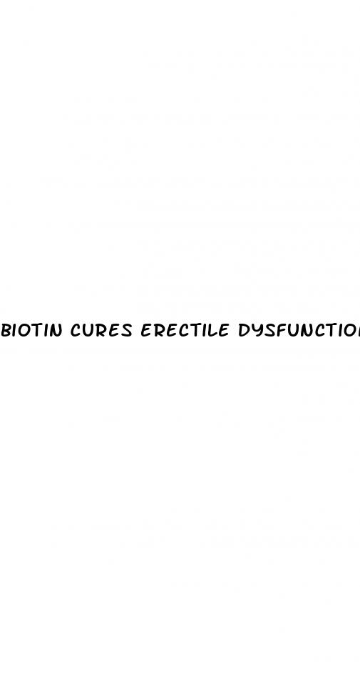 biotin cures erectile dysfunction