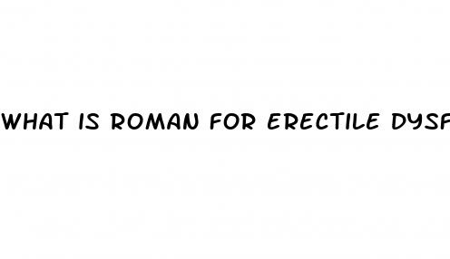 what is roman for erectile dysfunction