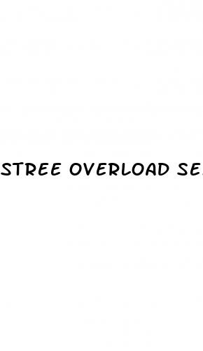 stree overload sex pills