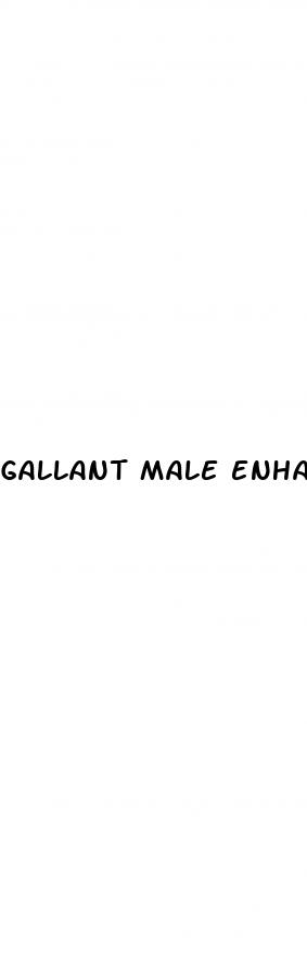 gallant male enhancement pills