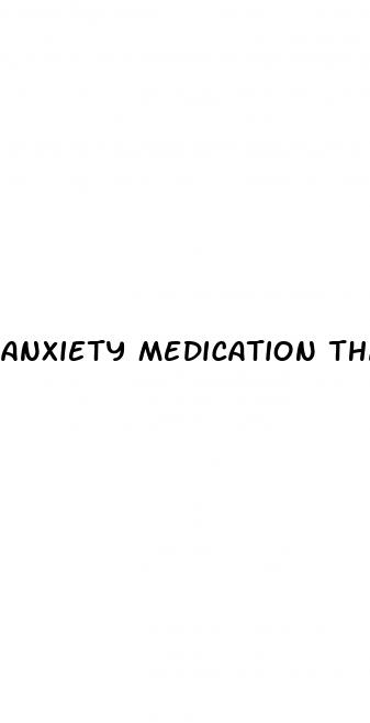 anxiety medication that does not cause erectile dysfunction